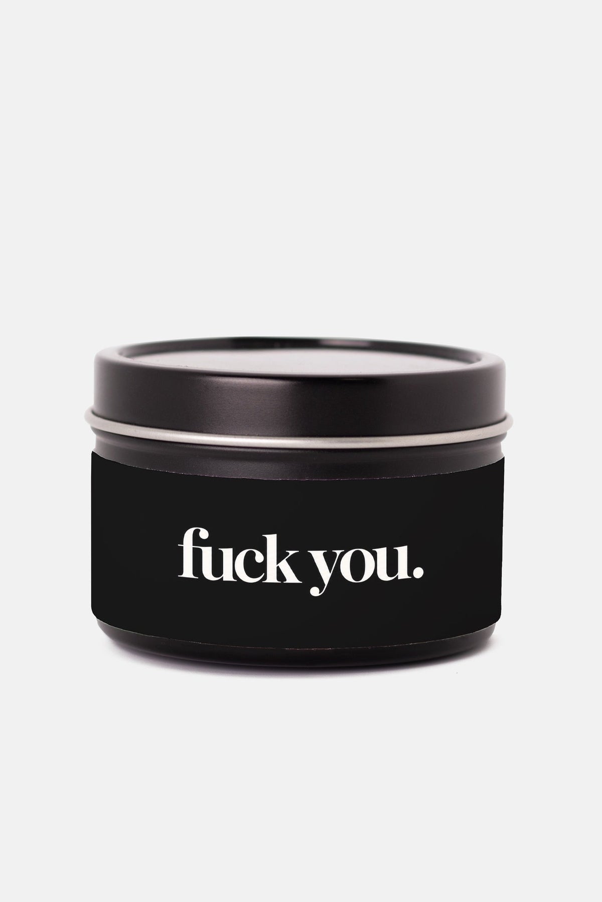 The FUCK YOU. 4 oz Tin Candle