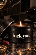 The FUCK YOU. 4 oz Tin Candle